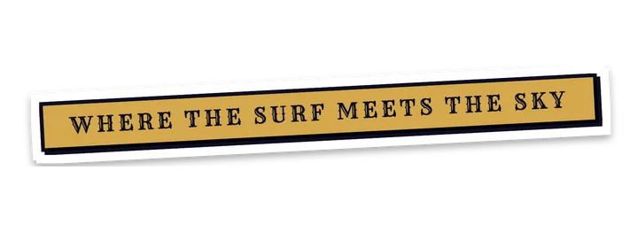 Gold ribbon sticker reading Where the surf meets the sky